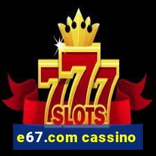 e67.com cassino